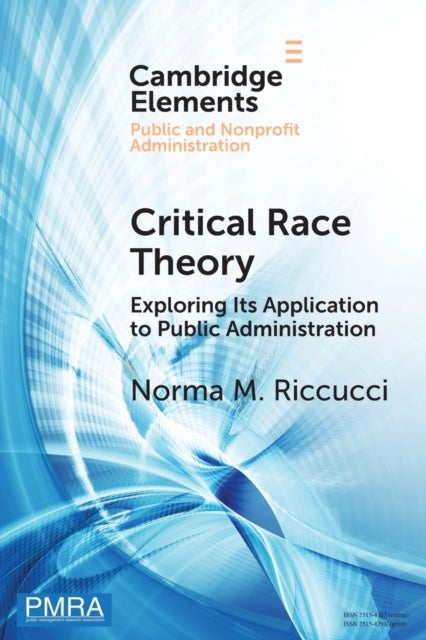 Critical Race Theory - Exploring Its Application to Public Administration