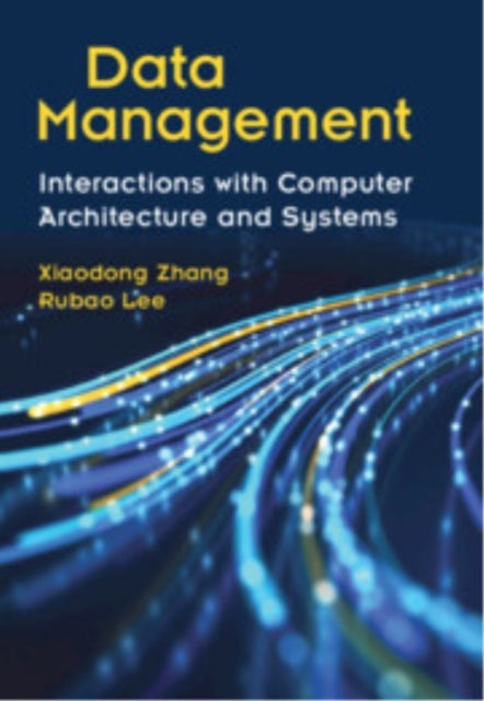 Data Management - Interactions with Computer Architecture and Systems