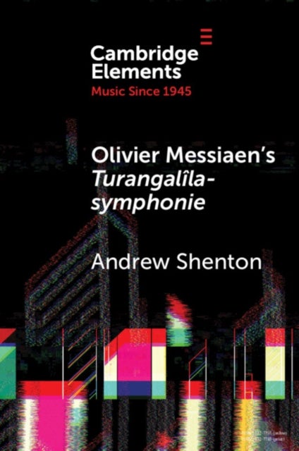 Bilde av Olivier Messiaen&#039;s Turangalila-symphonie Av Andrew (boston University) Shenton
