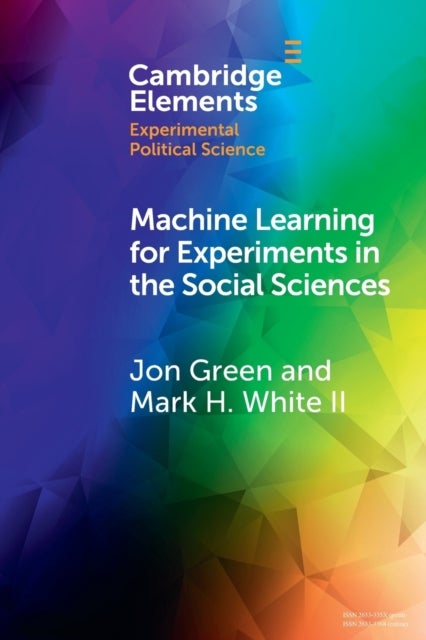 Bilde av Machine Learning For Experiments In The Social Sciences Av Jon (northeastern University) Green, Ii Mark H. (etsy Inc.) White