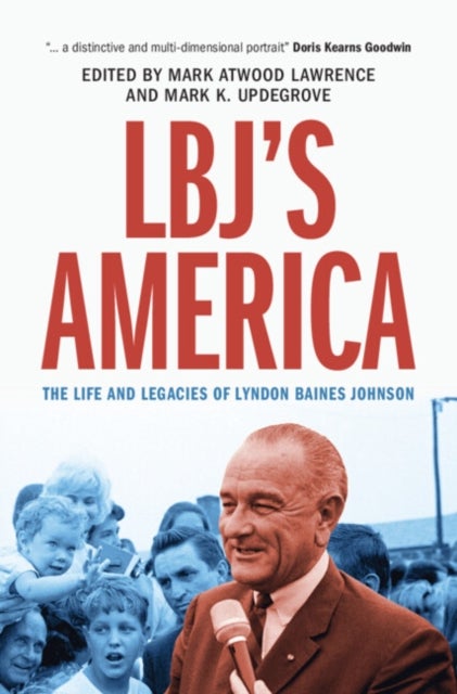 LBJ's America - The Life and Legacies of Lyndon Baines Johnson