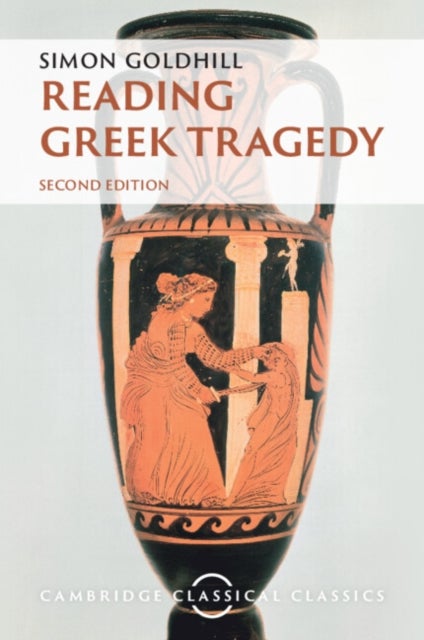 Bilde av Reading Greek Tragedy Av Simon (university Of Cambridge) Goldhill