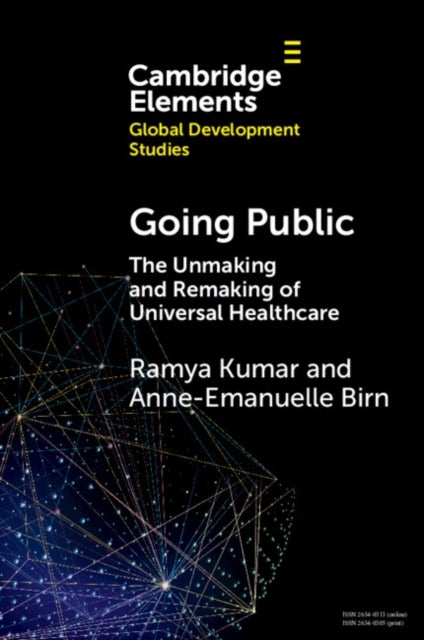 Going Public - The Unmaking and Remaking of Universal Healthcare
