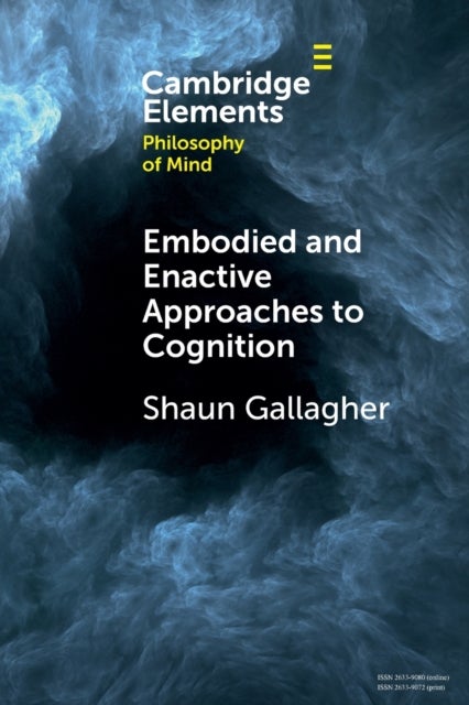 Bilde av Embodied And Enactive Approaches To Cognition Av Shaun (university Of Memphis And University Of Wollongong New South Wales) Gallagher