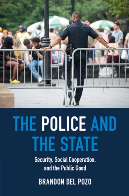 The Police and the State - Security, Social Cooperation, and the Public Good