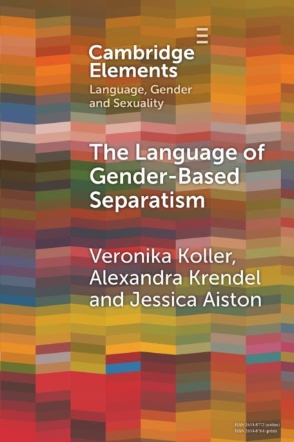 Bilde av The Language Of Gender-based Separatism Av Veronika (lancaster University) Koller, Alexandra (lancaster University) Krendel, Jessica (lancaster Univer