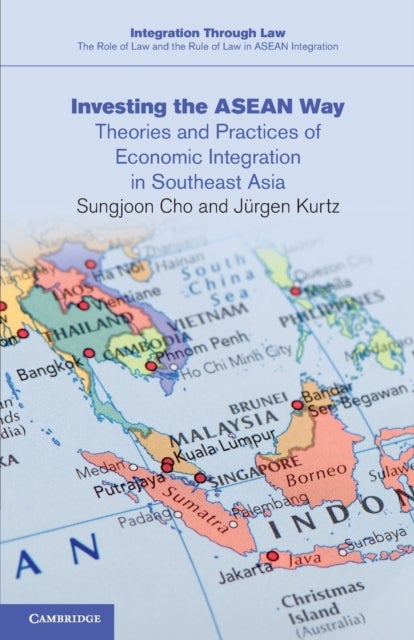Investing the ASEAN Way - Theories and Practices of Economic Integration in Southeast Asia