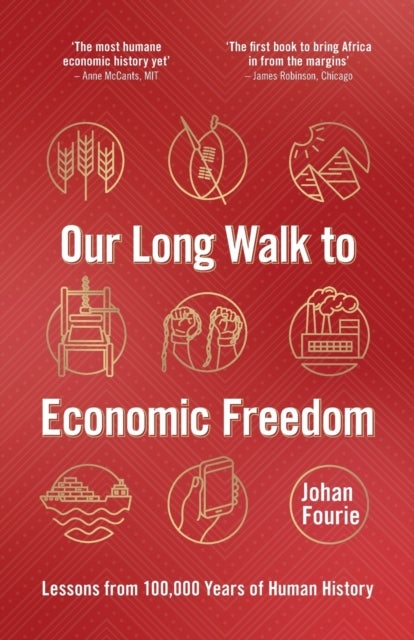 Our Long Walk to Economic Freedom - Lessons from 100,000 Years of Human History