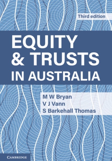 Bilde av Equity And Trusts In Australia Av M. W. (university Of Melbourne) Bryan, V. J. (monash University Victoria) Vann, S. (monash University Victoria) Bark