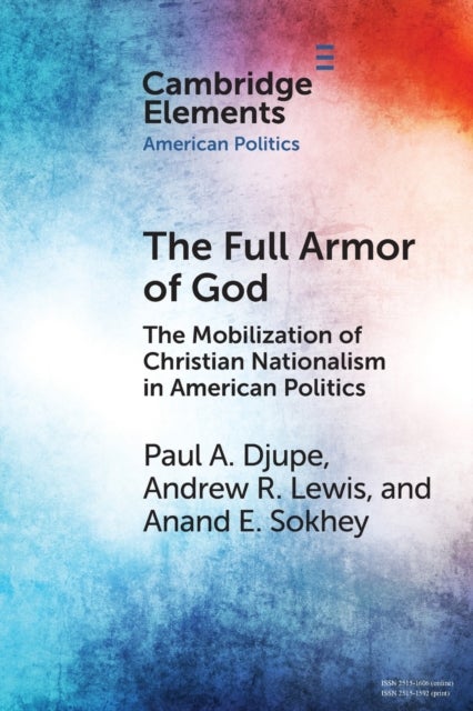 The Full Armor of God - The Mobilization of Christian Nationalism in American Politics