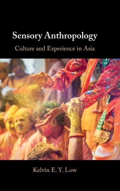 Sensory Anthropology - Culture and Experience in Asia