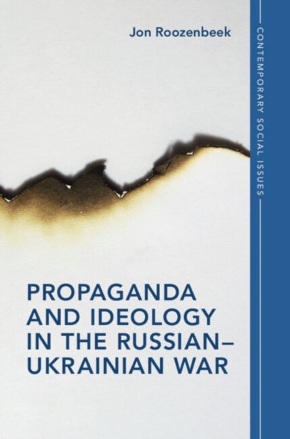 Propaganda and Ideology in the Russian¿Ukrainian War
