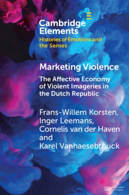 Bilde av Marketing Violence Av Frans-willem (universiteit Leiden) Korsten, Inger (vrije Universiteit Amsterdam) Leemans, Cornelis (universiteit Gent Belgium) V
