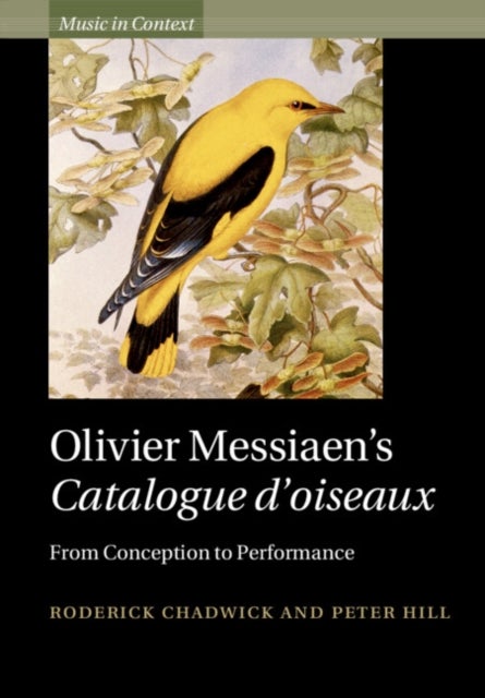 Bilde av Olivier Messiaen&#039;s Catalogue D&#039;oiseaux Av Roderick (royal Academy Of Music London) Chadwick, Peter (university Of Sheffield) Hill