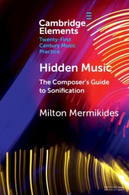 Hidden Music - The Composer's Guide to Sonification