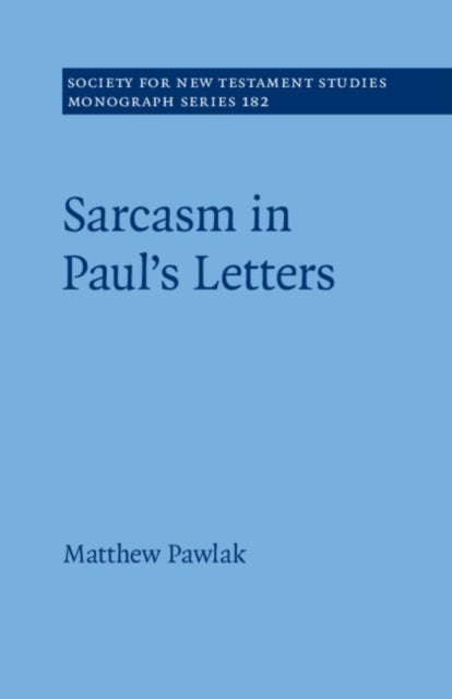 Sarcasm in Paul¿s Letters