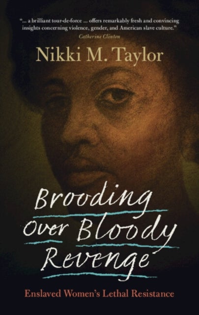 Brooding over Bloody Revenge - Enslaved Women's Lethal Resistance