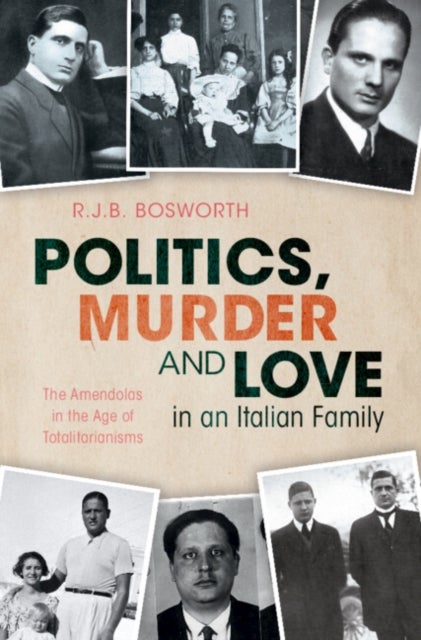 Bilde av Politics, Murder And Love In An Italian Family Av R.j.b. (university Of Oxford) Bosworth