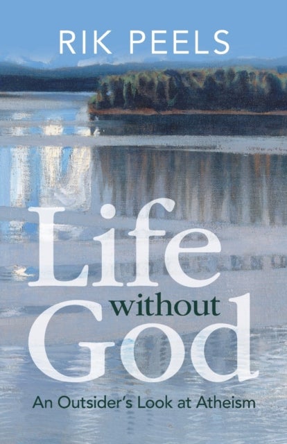 Life without God - An Outsider's Look at Atheism