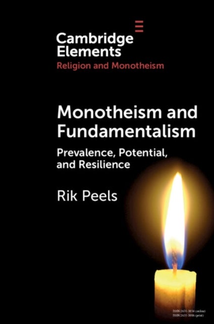 Monotheism and Fundamentalism - Prevalence, Potential, and Resilience