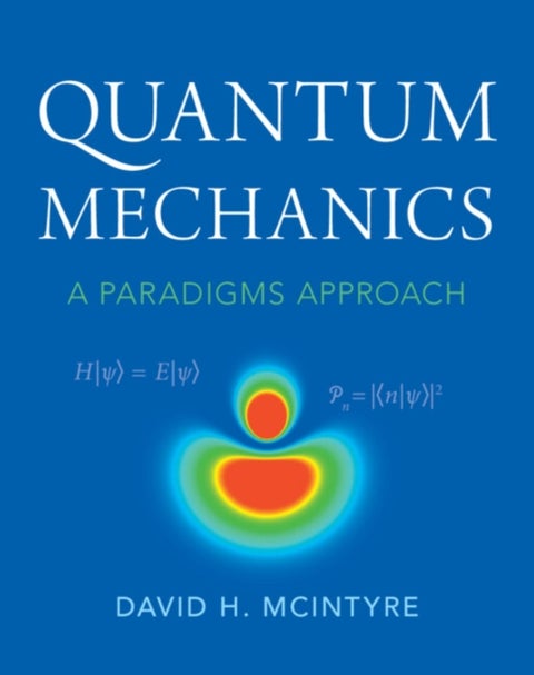 Quantum Mechanics - A Paradigms Approach