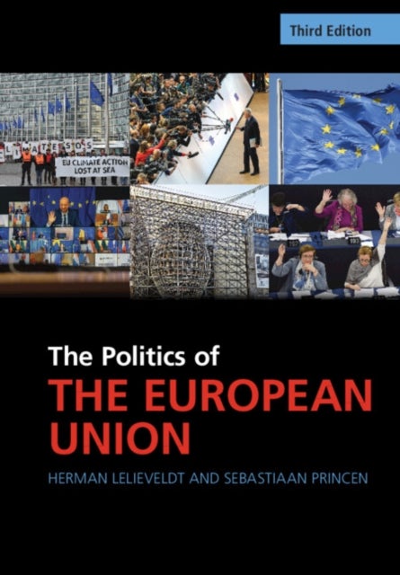 Bilde av The Politics Of The European Union Av Herman (universiteit Utrecht The Netherlands) Lelieveldt, Sebastiaan (universiteit Utrecht The Netherlands) Prin