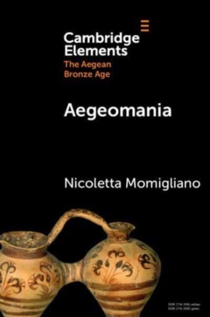 Aegeomania - Modern Reimaginings of the Aegean Bronze Age