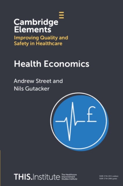 Bilde av Health Economics Av Andrew (london School Of Economics And Political Science) Street, Nils (university Of York) Gutacker