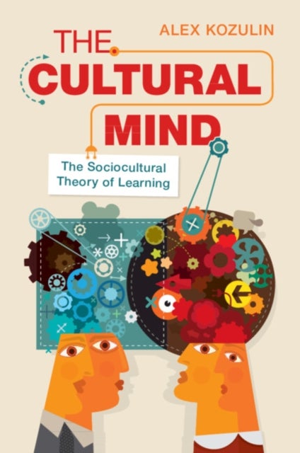 The Cultural Mind - The Sociocultural Theory of Learning