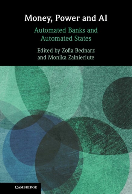 Money, Power, and AI - Automated Banks and Automated States