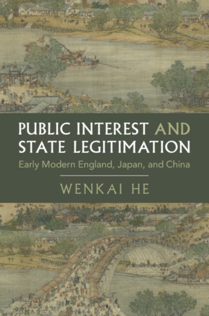 Public Interest and State Legitimation - Early Modern England, Japan, and China