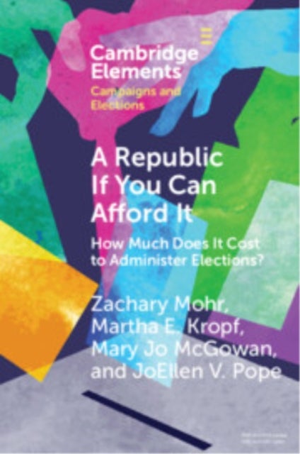 A Republic If You Can Afford It - How Much Does it Cost to Administer Elections?