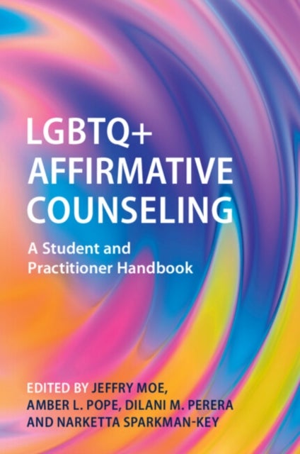 LGBTQ+ Affirmative Counseling - A Student and Practitioner Handbook