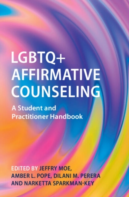 LGBTQ+ Affirmative Counseling - A Student and Practitioner Handbook