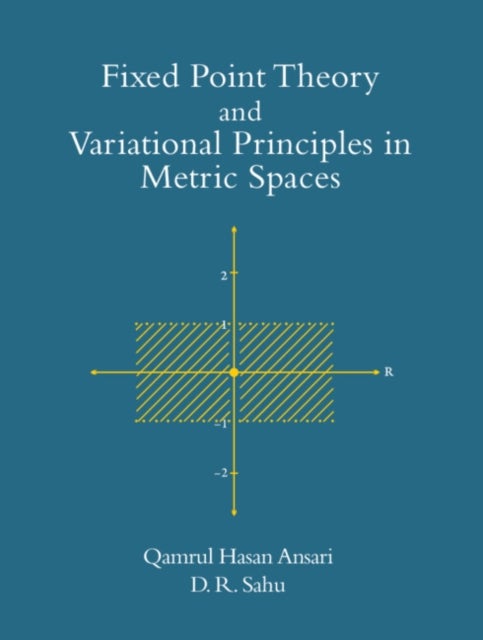 Bilde av Fixed Point Theory And Variational Principles In Metric Spaces Av Qamrul Hasan (aligarh Muslim University India) Ansari, Daya Ram (banaras Hindu Unive