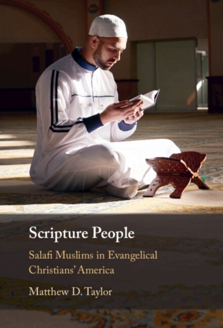 Scripture People - Salafi Muslims in Evangelical Christians' America