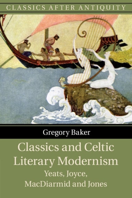 Bilde av Classics And Celtic Literary Modernism Av Gregory (catholic University Of America Washington Dc) Baker