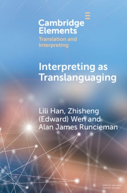 Interpreting as Translanguaging - Theory, Research, and Practice