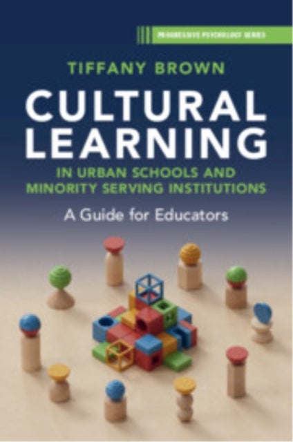Cultural Learning in Urban Schools and Minority Serving Institutions - A Guide for Educators