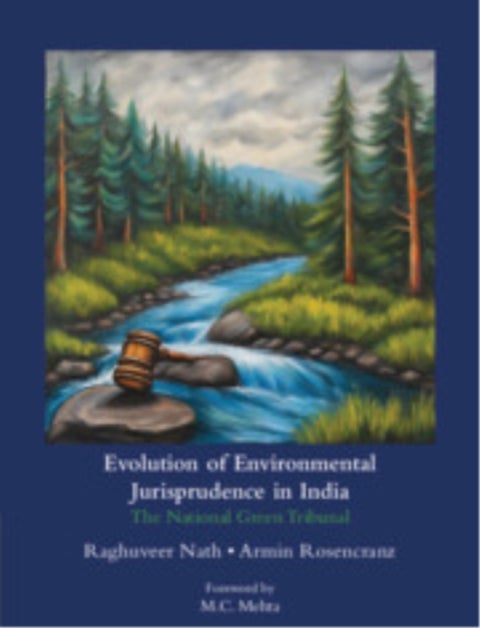 Evolution of Environmental Jurisprudence in India - The National Green Tribunal