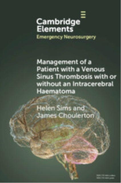 Management of a Patient with a Venous Sinus Thrombosis with or without an Intracerebral Haematoma