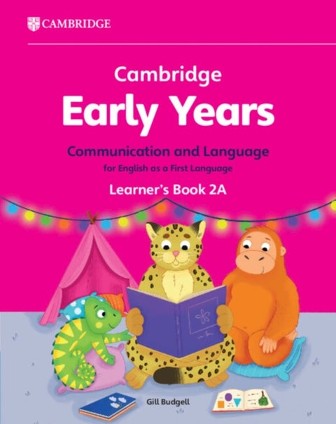 Cambridge Early Years Communication and Language for English as a First Language Learner's Book 2A - Early Years International