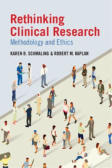 Rethinking Clinical Research - Methodology and Ethics