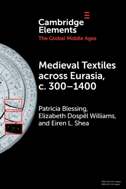 Bilde av Medieval Textiles Across Eurasia, C. 300¿1400 Av Patricia (princeton University New Jersey) Blessing, Elizabeth Dospel (dumbarton Oaks Washington Dc)