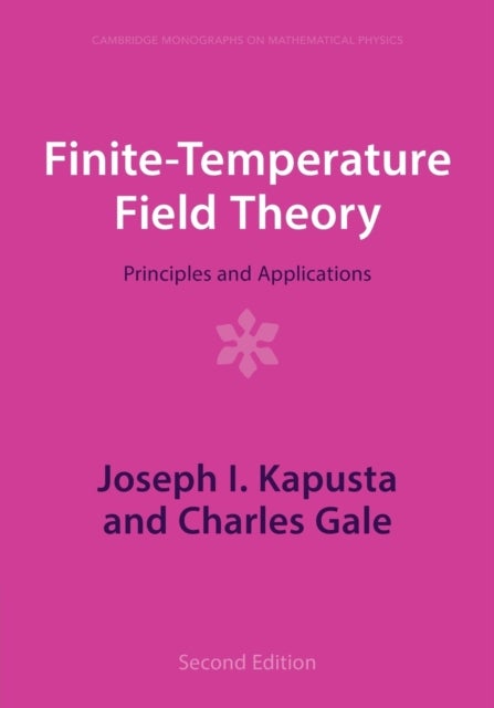 Bilde av Finite-temperature Field Theory Av Joseph I. (university Of Minnesota) Kapusta, Charles (mcgill University Montreal) Gale