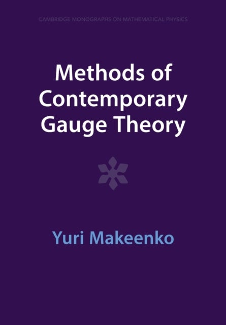 Bilde av Methods Of Contemporary Gauge Theory Av Yuri (institute Of Theoretical And Experimental Physics Moscow) Makeenko