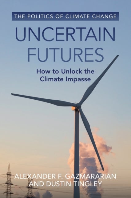 Uncertain Futures - How to Unlock the Climate Impasse