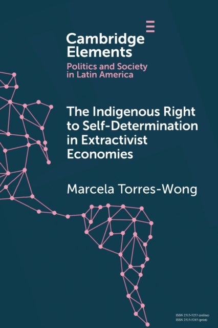 The Indigenous Right to Self-Determination in Extractivist Economies