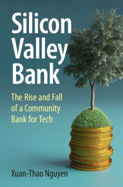 Silicon Valley Bank - The Rise and Fall of a Community Bank for Tech