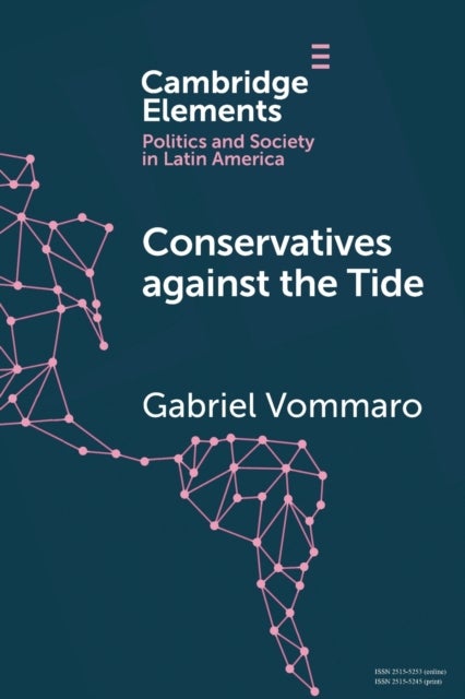 Conservatives against the Tide - The Rise of the Argentine PRO in Comparative Perspective